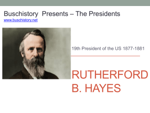 19 Rutherford B. Hayes - AP US History, Buschistory, or David