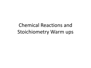 Chemical Reactions and Stoichiometry Warm ups