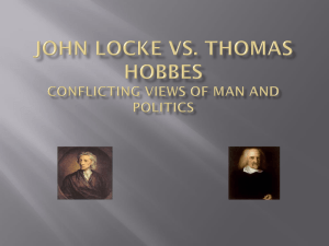 John Locke Vs. Thomas Hobbes Conflicting views of
