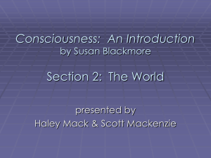 Consciousness: An Introduction Section 2: The World