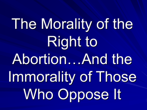 The Morality of the Right to Abortion...And the Immorality of those