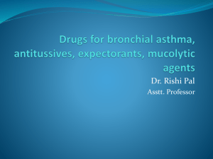 Drugs for bronchial asthma, antitussives, expectorants, mucolytic