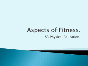 Aspects of Fitness. - EARLSTON HS PHYSICAL EDUCATION