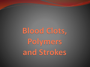 Blood Clots, Polymers and Strokes Presentation