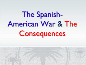 The Spanish-American War & The Consequences