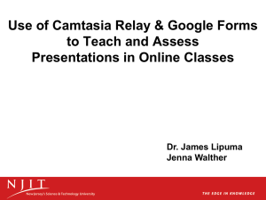 Use of Camtasia Relay & Google Forms to Teach and Assess