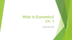 What is Economics? Ch. 1