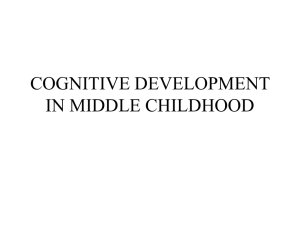 COGNITIVE DEVELOPMENT IN MIDDLE CHILDHOOD