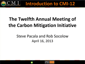 Update on the Carbon Mitigation Initiative Robert Socolow Princeton