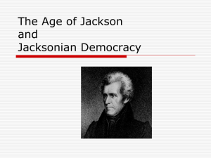 The Age of Jackson & Jacksonian Democracy