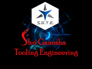 S.G.T.E. Presentation - Shri Ganesha Tooling Engineering