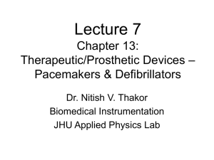 Lecture 7 Chapter 13:Therapeutic/Prosthetic Devices – Pacemakers
