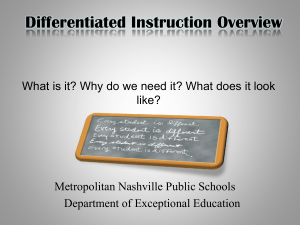 Differentiated Instruction Overview What is it? Why do we need it