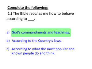 A.) Complete the following: 1.) The Bible teaches me how to behave