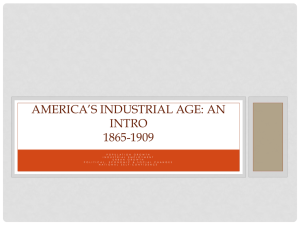 America*s Industrial Age: An Intro 1865-1909