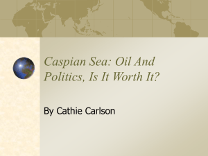 Caspian Sea: Oil And Politics, Is It Worth It?