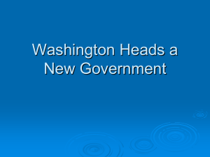 Chap 6 PP Washington Heads a New Government
