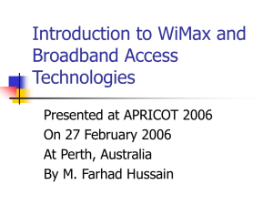 Introduction to WiMax and Broadband Access Technologies