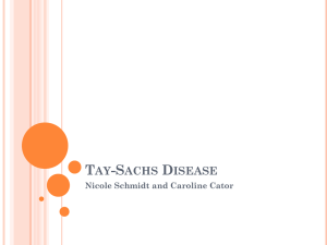 Tay-Sachs Disease - Mrs. GM Biology 200
