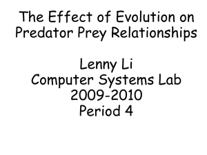 The Effect of Evolution on Predator Prey Relationships Lenny Li