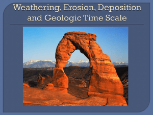 Weathering, Erosion, Depostion and the Geologic Time Scale