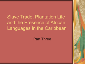 Slave Trade, Plantation Life and the Presence of African Languages