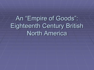 An “Empire of Goods”: Eighteenth Century British North America
