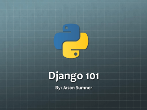 Django 101 by Jason Sumner