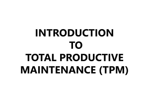 INTRODUCTION TO TOTAL PRODUCTIVE MAINTENANCE (TPM)