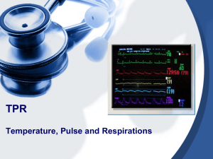 TPR Temperature, Pulse and Respirations