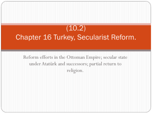 10.2 Chapter 16 Turkey, Secularist Reform.