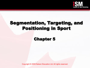Segmentation, Targeting, and Positioning in Sport Chapter 5