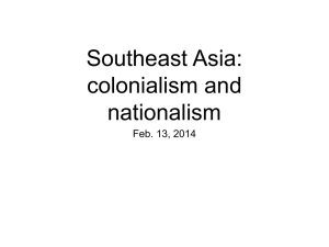 Southeast Asia: colonialism and nationalism Feb. 13, 2014 Review