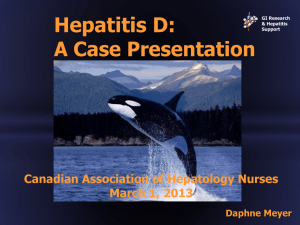 Treating Hepatitis D - Canadian Association of Hepatology Nurses