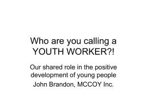 Who are you calling a YOUTH WORKER?!