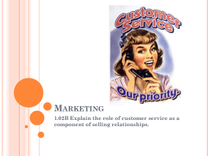 Marketing 1.02B Explain the role of customer service as a