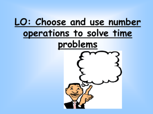 LO: Choose and use number operations to solve time problems