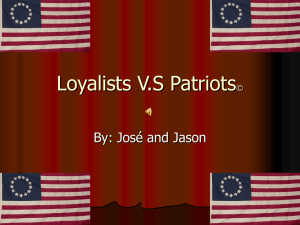 Loyalists V.S Patriots