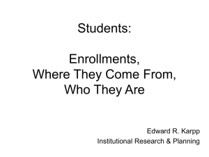 Students: Enrollments, Where They Come From, Who They Are