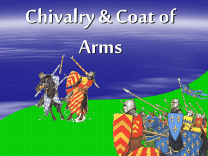 Chivalry & Coat of Arms Knights/Nobles – fought with each other for