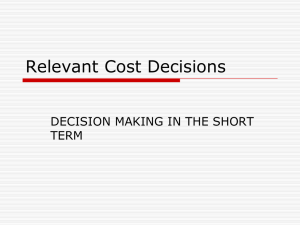 Types of Relevant Costs Types of Non-Relevant Costs