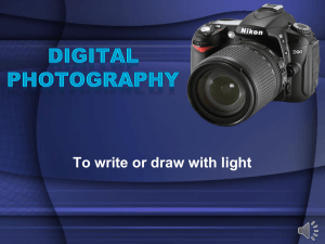 Digital Photography To write or draw with light