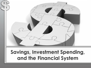 Savings, Investment Spending, and the Financial System
