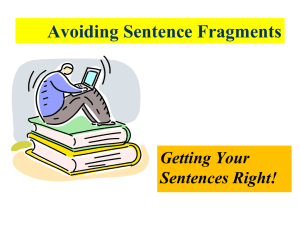 sentence fragments. Sentence fragment