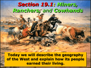 Section 19.1: Miners, Ranchers, and Cowhands Today we