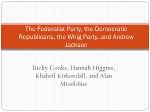 The Federalist Party, the Democratic Republicans, the