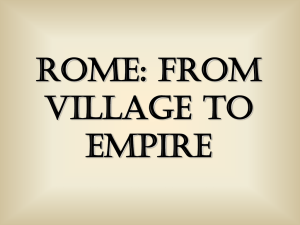 Ancient Rome Powerpoint...From Village to Empire