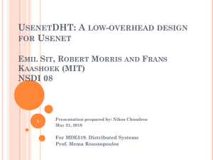 UsenetDHT: A low-overhead design for Usenet Emil Sit, Robert