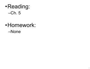 •Reading: •Homework: –Ch. 5 –None