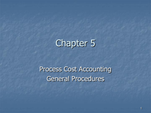 Chapter 5 Process Cost Accounting General Procedures 1